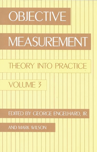 Objective Measurement : Theory Into Practice, Volume 3, Paperback / softback Book