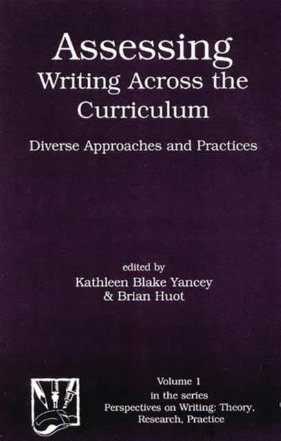 Assessing Writing Across the Curriculum : Diverse Approaches and Practices, Hardback Book