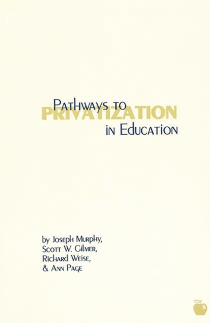 Pathways to Privatization in Education, Hardback Book