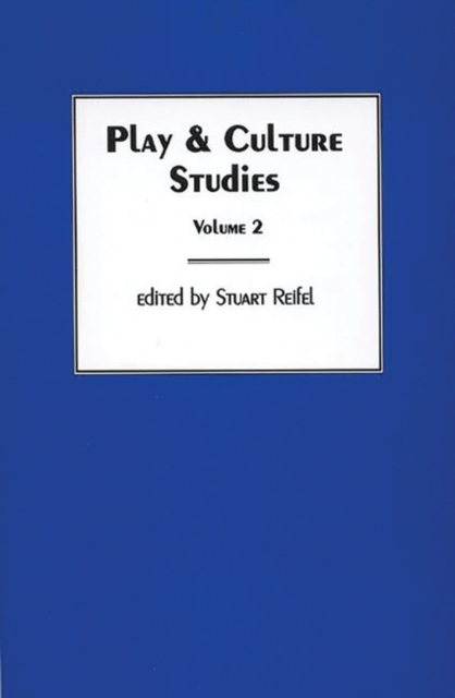 Play & Culture Studies, Volume 2 : Play Contexts Revisited, Paperback / softback Book