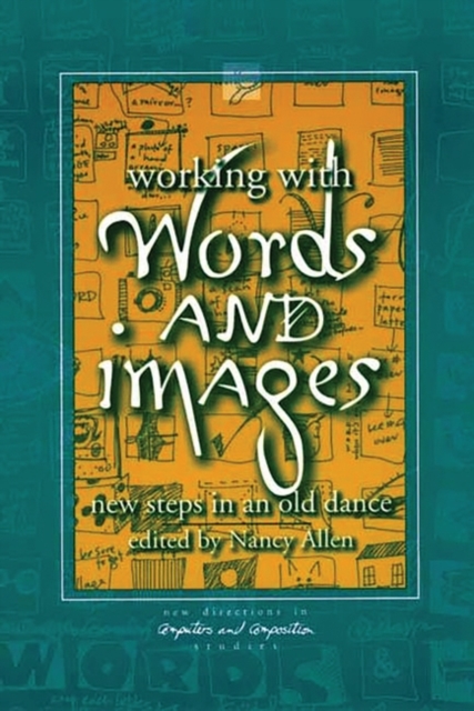 Working with Words and Images : New Steps in an Old Dance, Hardback Book