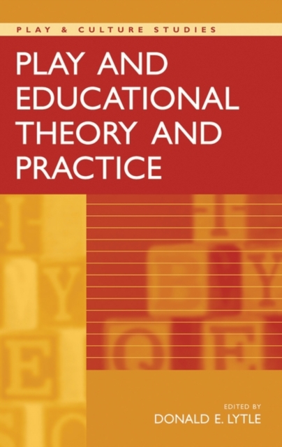 Play and Educational Theory and Practice, Hardback Book