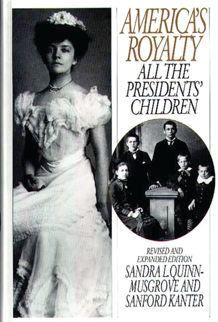 America's Royalty : All the Presidents' Children, PDF eBook