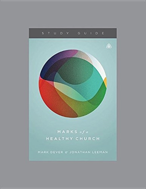 Marks of a Healthy Church Study Guide, Spiral bound Book