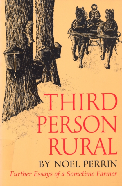 Third Person Rural : Further Essays of a Sometime Farmer, Paperback / softback Book