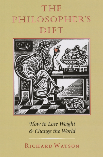 The Philosopher's Diet : How to Lose Weight and Change the World, Paperback / softback Book