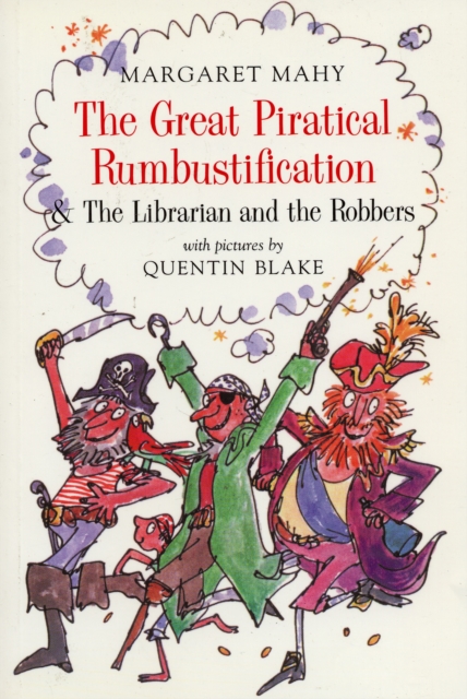 Great Piratical Rumbustification & the Librarian and the Robbers : AND The Librarian and the Robbers, Paperback / softback Book