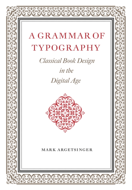 A Grammar of Typography : Classical Design in the Digital Age, Hardback Book