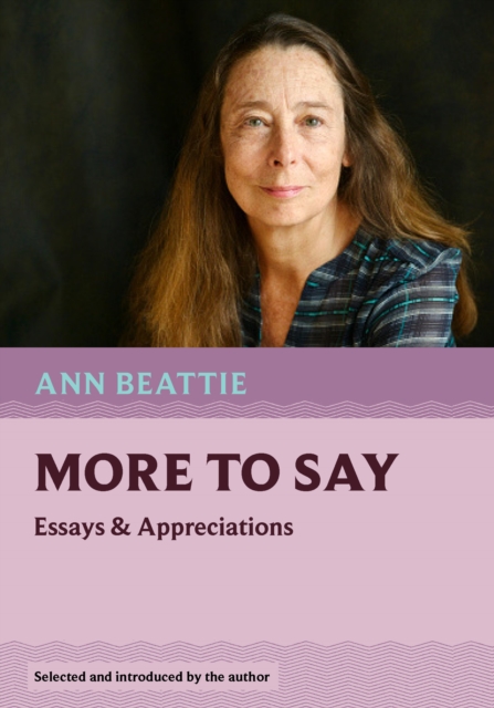 More to Say : Essays and Appreciations, Paperback / softback Book