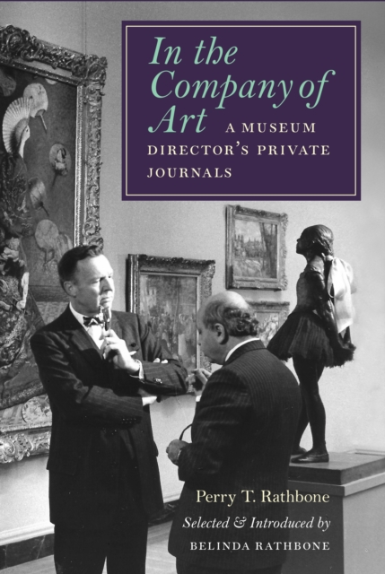 In the Company of Art : A Museum Director's Private Journals, Hardback Book