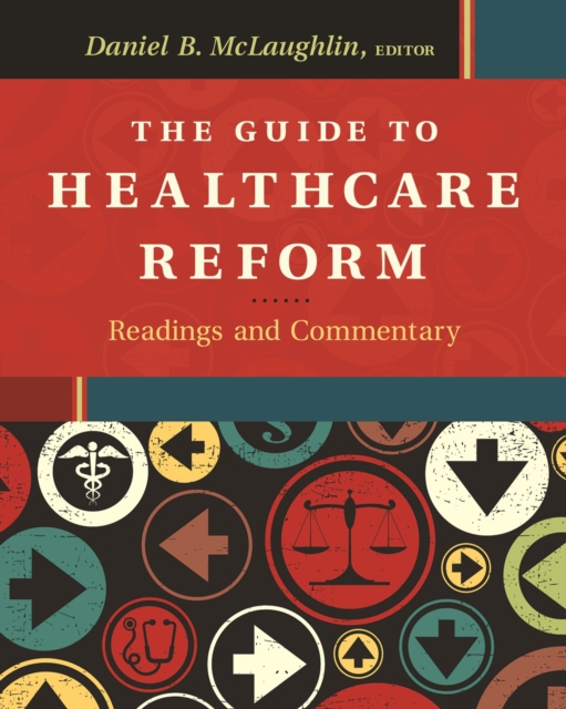 The Guide to Healthcare Reform:  Readings and Commentary, PDF eBook