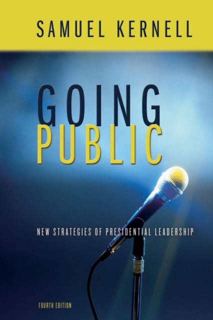 Going Public : New Strategies of Presidential Leadership, Paperback / softback Book
