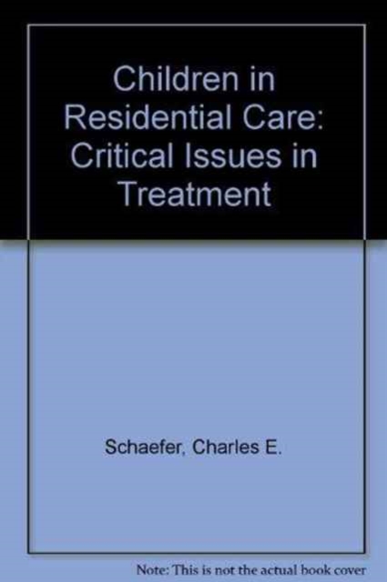Children in Residential Care : Critical Issues in Treatment, Paperback / softback Book
