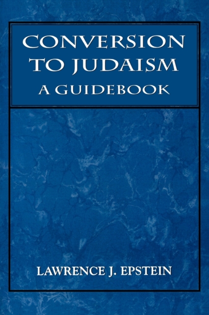 Conversion to Judaism : A Guidebook, Paperback / softback Book