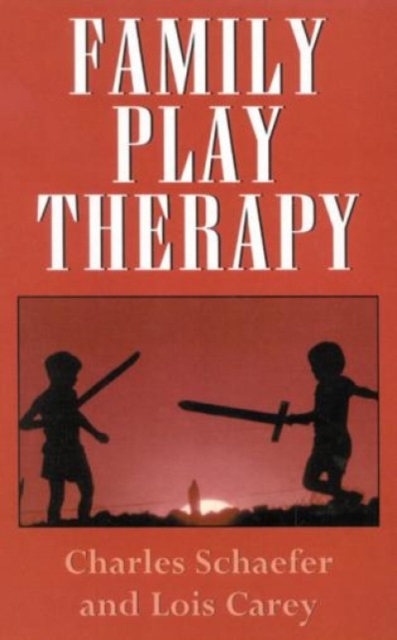 Family Play Therapy, Hardback Book