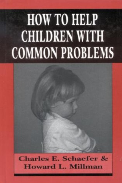 How to Help Children with Common Problems, Hardback Book