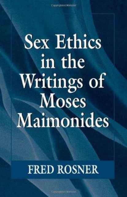 Sex Ethics in the Writings of Moses Maimonides, Paperback / softback Book