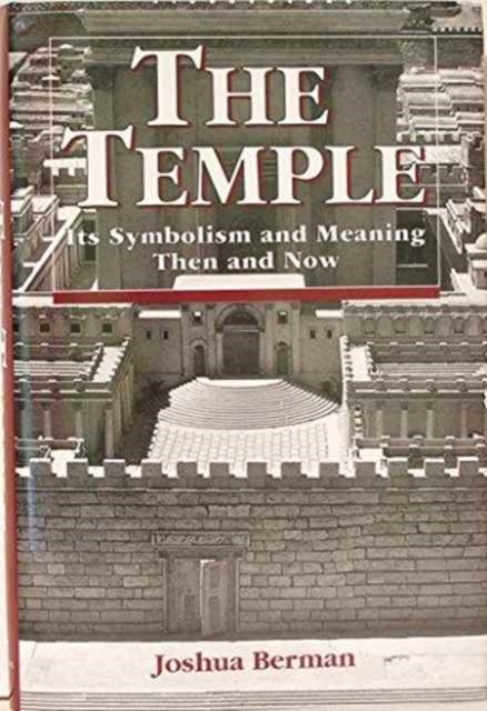 The Temple : Its Symbolism and Meaning Then and Now, Hardback Book