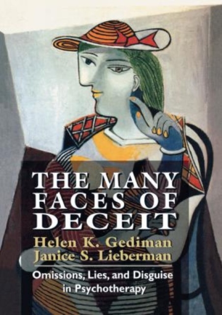 The Many Faces of Deceit : Omissions, Lies, and Disguise in Psychotherapy, Hardback Book