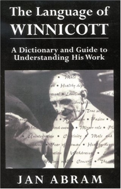 The Language of Winnicott : A Dictionary and Guide to Understanding His Work, Hardback Book