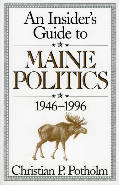 An Insider's Guide to Maine Politics, Paperback / softback Book