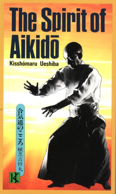 The Spirit Of Aikido, Paperback / softback Book