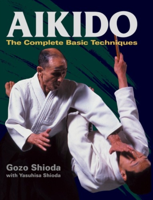 Aikido: The Complete Basic Techniques, Hardback Book