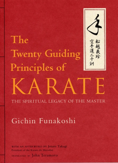 Twenty Guiding Principles Of Karate, The: The Spiritual Legacy Of The Master, Hardback Book