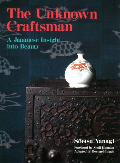 Unknown Craftsman The: A Japanese Insight Into Beauty, Paperback / softback Book