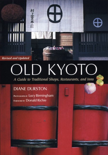 Old Kyoto: A Guide To Traditional Shops, Restaurants, And Inns, Paperback / softback Book