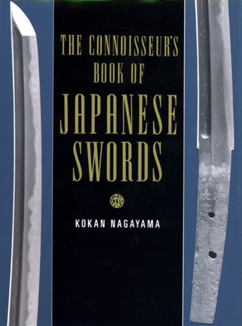 The Connoisseurs Book Of Japanese Swords, Hardback Book