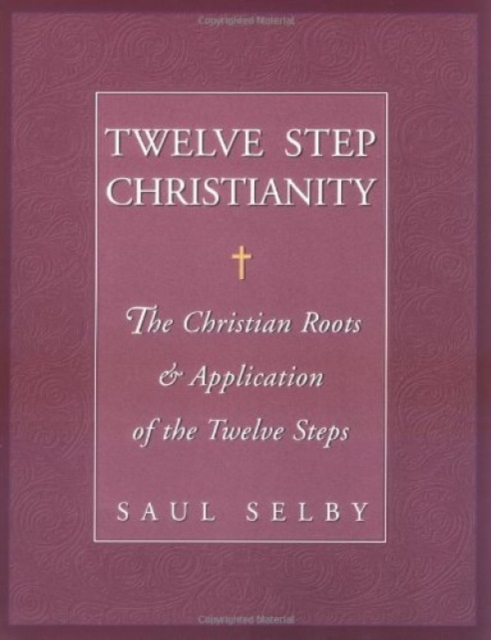 Twelve Step Christianity, Paperback / softback Book
