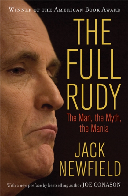 The Full Rudy : The Man, the Myth, the Mania, Paperback / softback Book