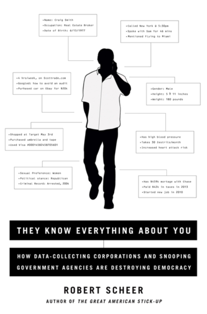 They Know Everything About You : How Data-Collecting Corporations and Snooping Government Agencies Are Destroying Democracy, Hardback Book