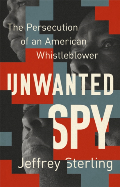 Unwanted Spy : The Persecution of an American Whistleblower, Hardback Book