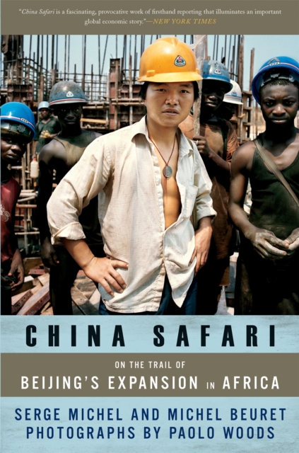 China Safari : On the Trail of Beijing's Expansion in Africa, Paperback / softback Book