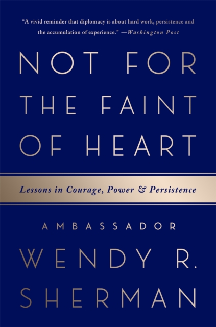 Not for the Faint of Heart : Lessons in Courage, Power, and Persistence, Paperback / softback Book
