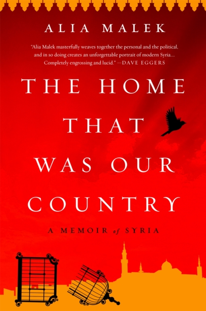 The Home That Was Our Country : A Memoir of Syria, Paperback / softback Book