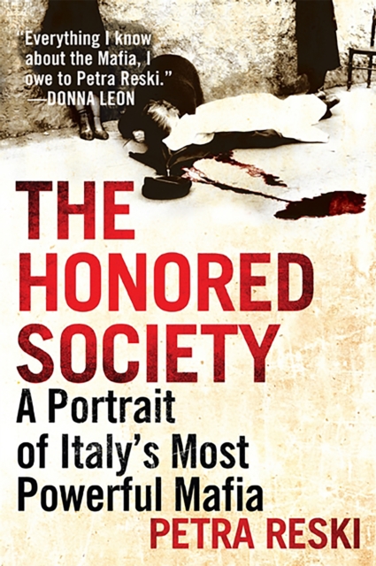 The Honored Society : A Portrait of Italy's Most Powerful Mafia, Paperback / softback Book