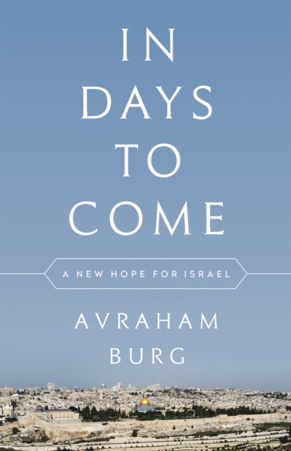 In Days to Come : A New Hope for Israel, Hardback Book