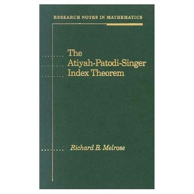 The Atiyah-Patodi-Singer Index Theorem, Hardback Book