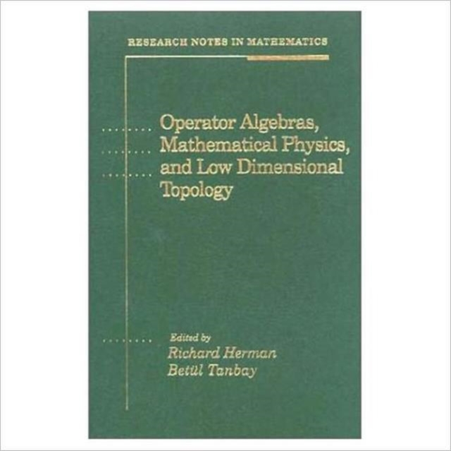 Operator Algebras, Mathematical Physics, and Low Dimensional Topology, Hardback Book