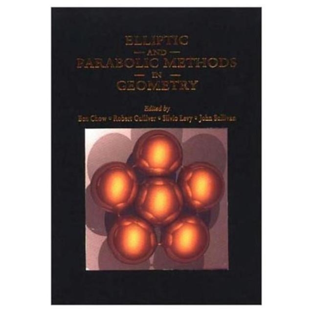Elliptic and Parabolic Methods in Geometry, Hardback Book