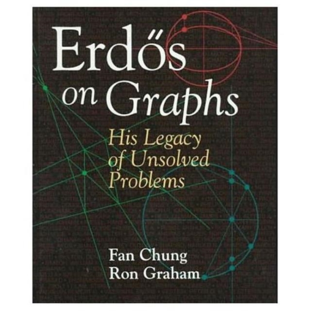 Erd?s on Graphs : His Legacy of Unsolved Problems, Hardback Book