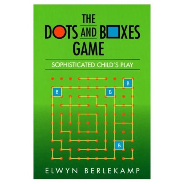 The Dots and Boxes Game : Sophisticated Child's Play, Paperback / softback Book