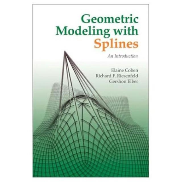 Geometric Modeling with Splines : An Introduction, Hardback Book