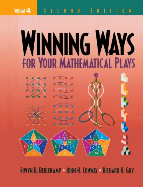 Winning Ways for Your Mathematical Plays, Volume 4, Paperback / softback Book
