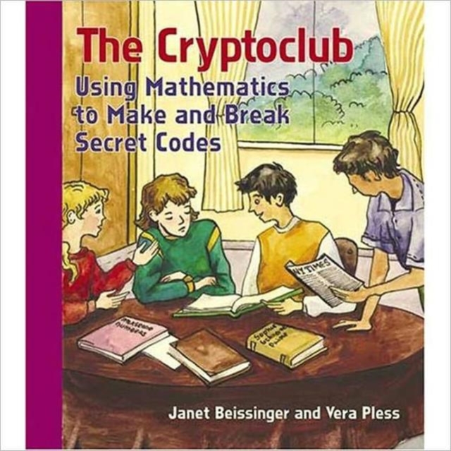 The Cryptoclub : Using Mathematics to Make and Break Secret Codes, Paperback / softback Book