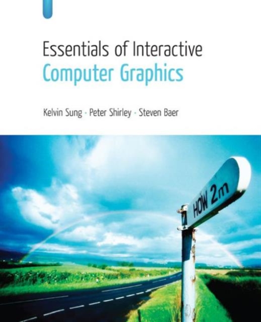 Essentials of Interactive Computer Graphics : Concepts and Implementation, Hardback Book