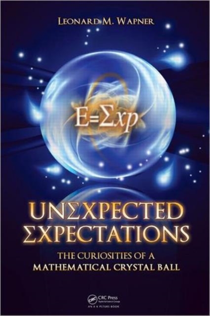 Unexpected Expectations : The Curiosities of a Mathematical Crystal Ball, Hardback Book